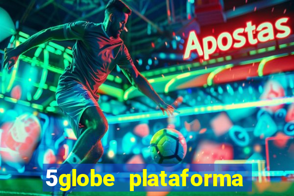 5globe plataforma de jogos